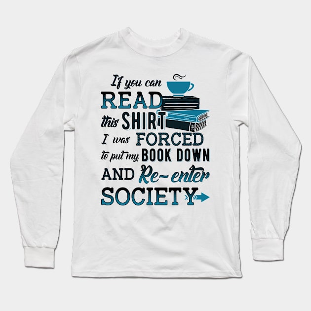 I Was Forced To Put My Book Down Funny Long Sleeve T-Shirt by KsuAnn